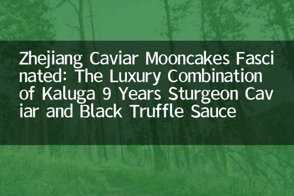 Zhejiang Caviar Mooncakes Fascinated: The Luxury Combination of Kaluga 9 Years Sturgeon Caviar and Black Truffle Sauce