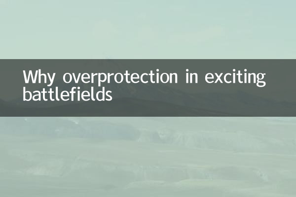 Why overprotection in exciting battlefields
