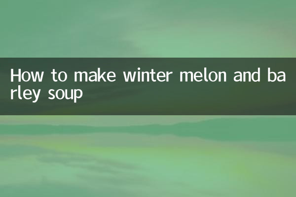 So bereiten Sie Wintermelonen- und Gerstensuppe zu