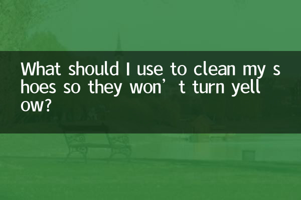 What should I use to clean my shoes so they won’t turn yellow?