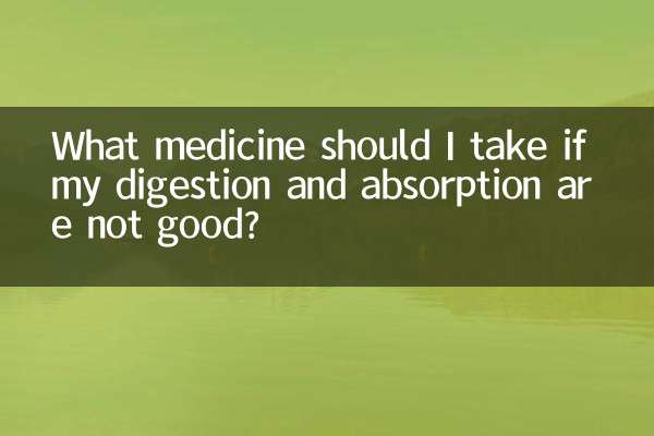 Que remédio devo tomar se minha digestão e absorção não forem boas?