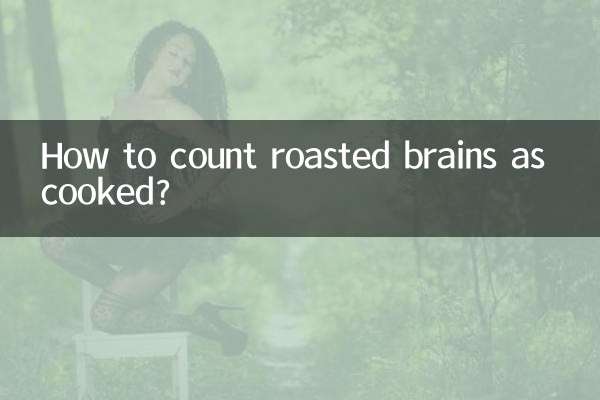 How to count roasted brains as cooked?