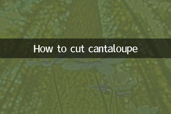 How to cut cantaloupe