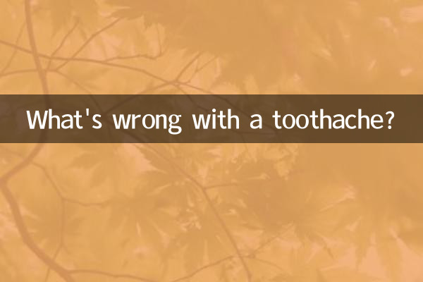 What's wrong with a toothache?