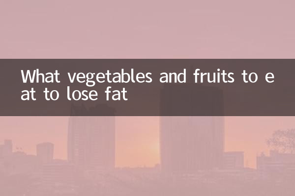 What vegetables and fruits to eat to lose fat