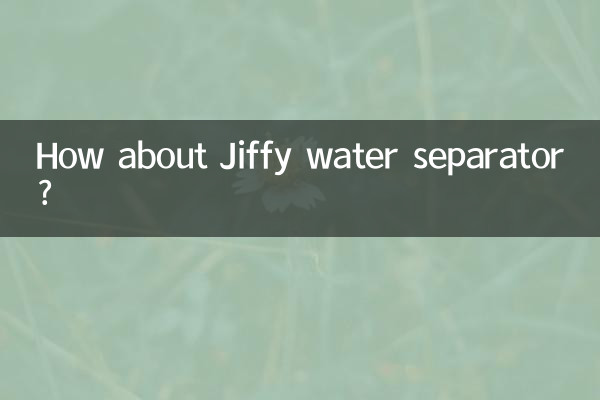 Que diriez-vous du séparateur d’eau Jiffy ?