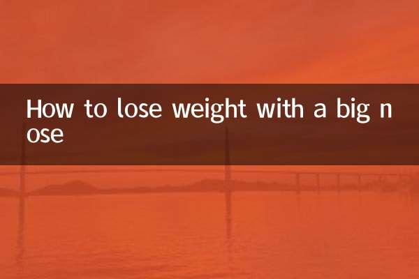 Comment perdre du poids avec un gros nez
