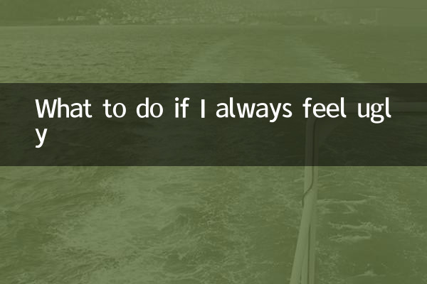 What to do if I always feel ugly