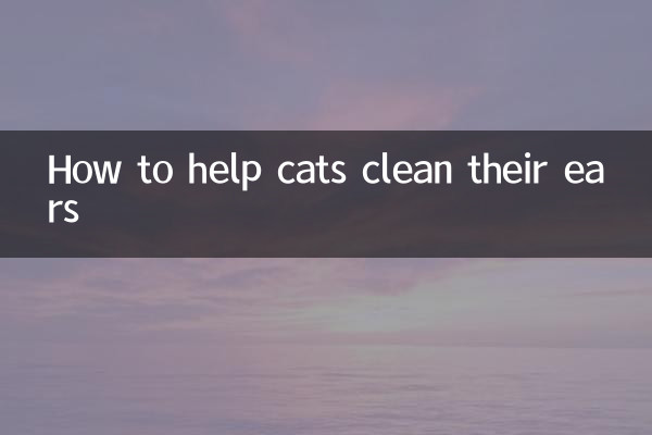 How to help cats clean their ears