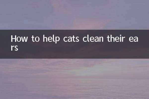 How to help cats clean their ears