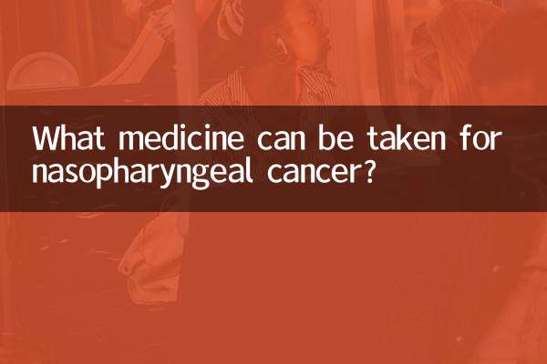 What medicine can be taken for nasopharyngeal cancer?