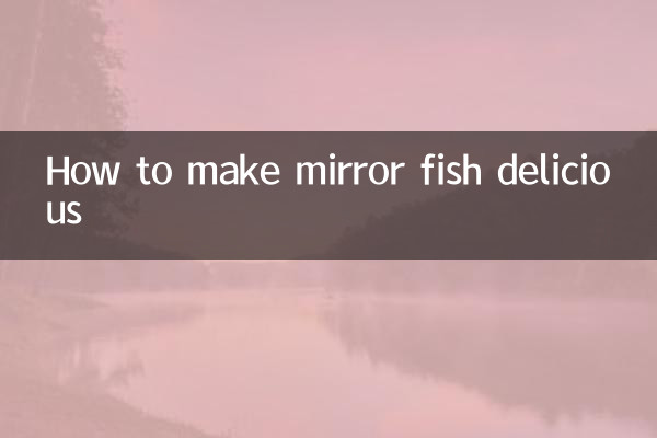 How to make mirror fish delicious