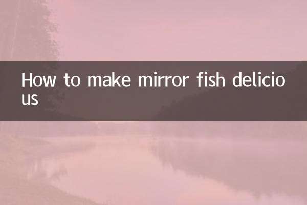 How to make mirror fish delicious