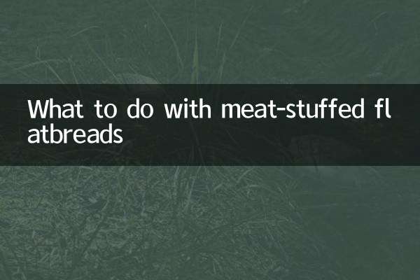 What to do with meat-stuffed flatbreads