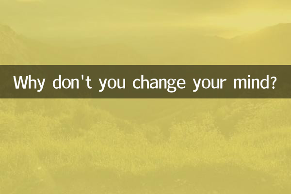 Why don't you change your mind?