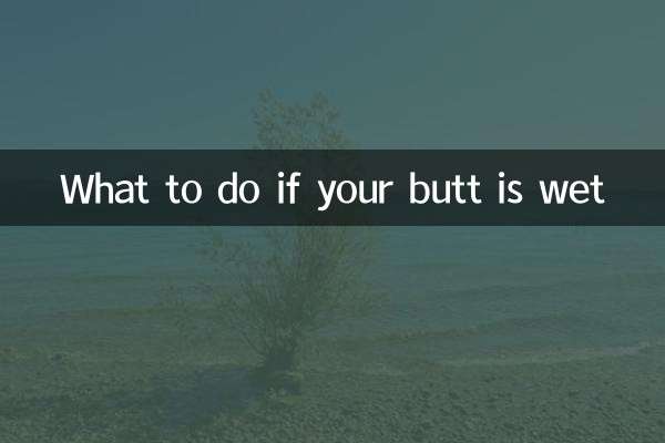 Was tun, wenn der Hintern nass ist?