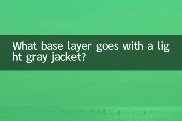 What base layer goes with a light gray jacket?