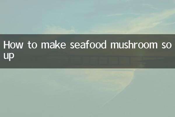 Wie man Meeresfrüchte-Pilzsuppe macht