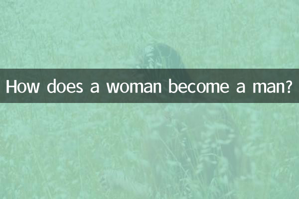 How does a woman become a man?