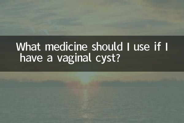 Que medicamento devo usar se tiver cisto vaginal?
