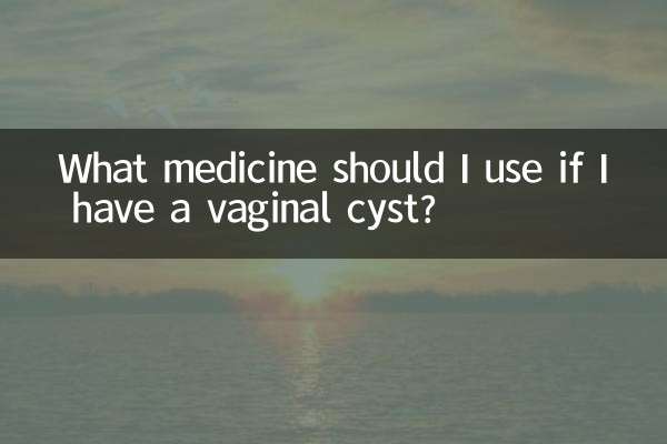 Que medicamento devo usar se tiver cisto vaginal?