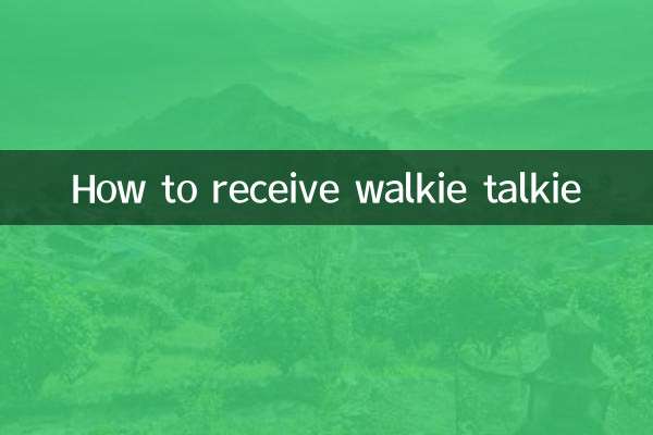 Comment recevoir un talkie-walkie