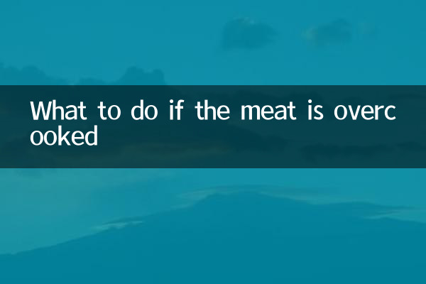 Que faire si la viande est trop cuite