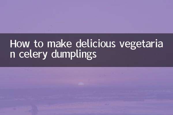 How to make delicious vegetarian celery dumplings