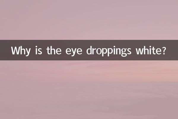 Why is the eye droppings white?