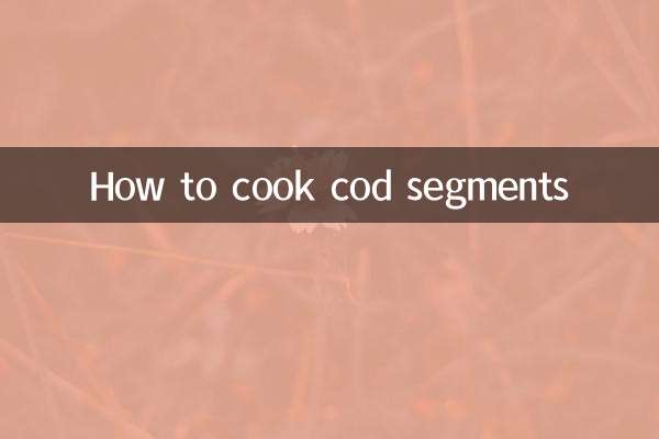 Comment cuisiner des segments de morue