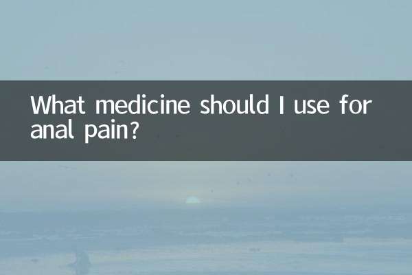 ¿Qué medicamento debo usar para el dolor anal?