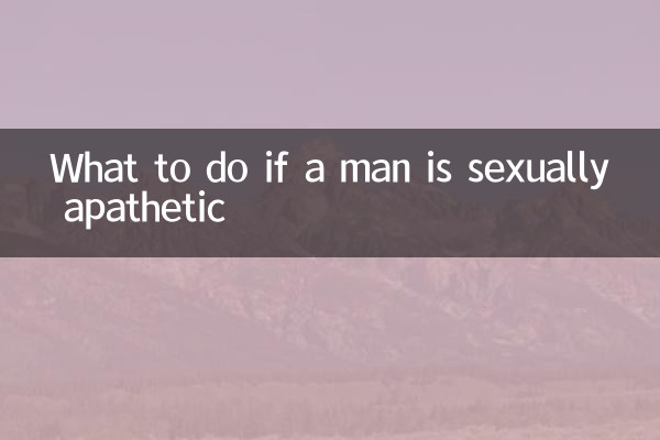 Que faire si un homme est sexuellement apathique