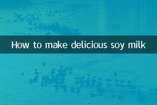 How to make delicious soy milk