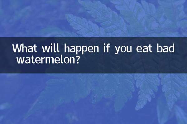 What will happen if you eat bad watermelon?