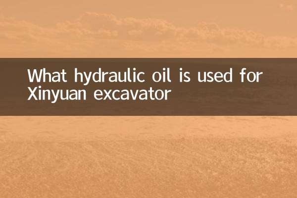 What hydraulic oil is used for Xinyuan excavator