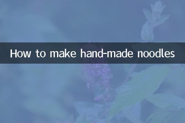 How to make hand-made noodles