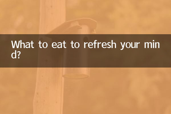What to eat to refresh your mind?