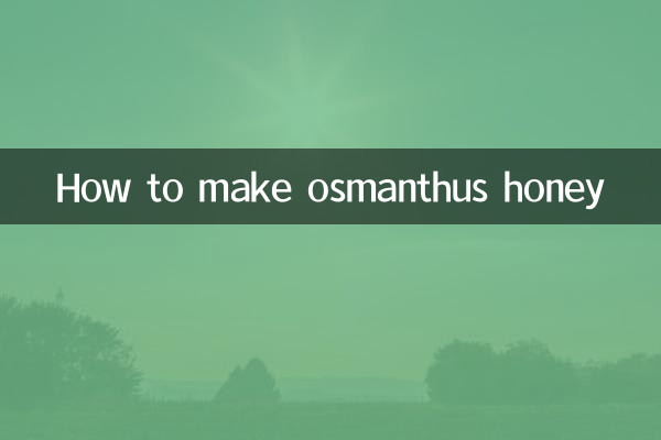 How to make osmanthus honey