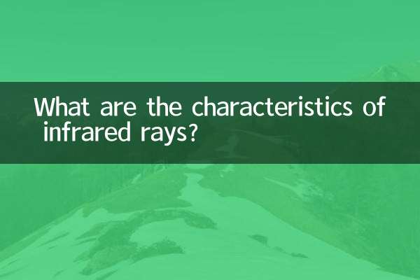 What are the characteristics of infrared rays?