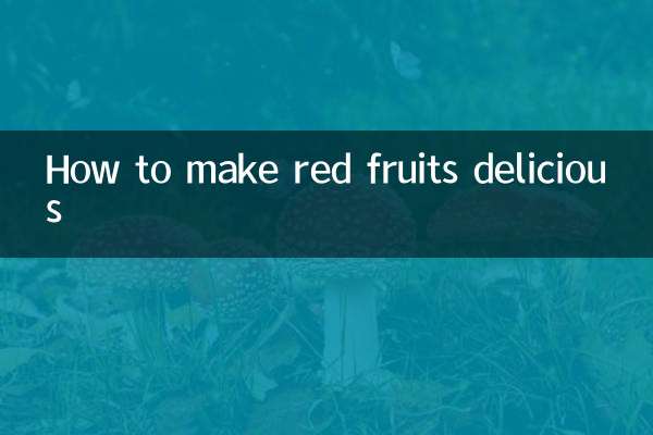 How to make red fruits delicious