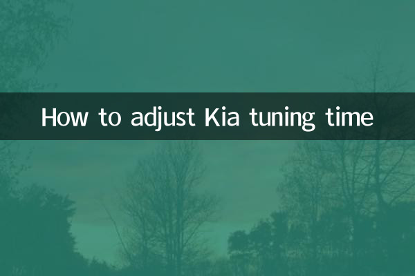 How to adjust Kia tuning time