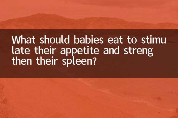 What should babies eat to stimulate their appetite and strengthen their spleen?