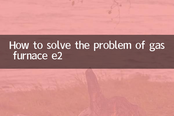 Cómo solucionar el problema del horno de gas e2.