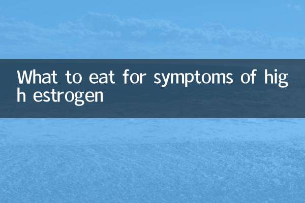 Que manger en cas de symptômes d'un taux élevé d'œstrogènes