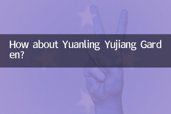 How about Yuanling Yujiang Garden?