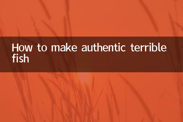 How to make authentic terrible fish