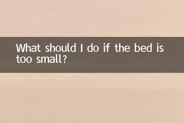 ¿Qué debo hacer si la cama es demasiado pequeña?