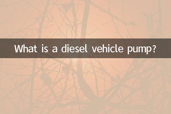 What is a diesel vehicle pump?