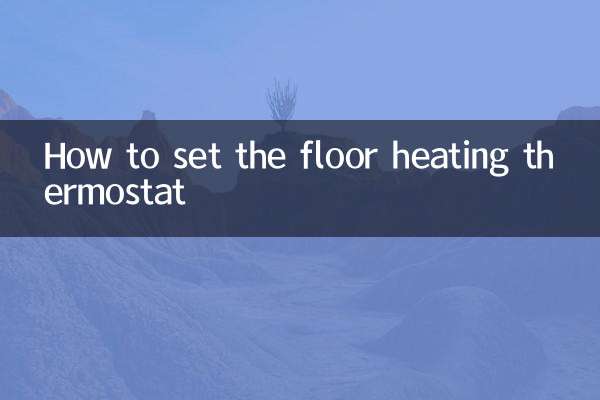 So stellen Sie den Fußbodenheizungsthermostat ein