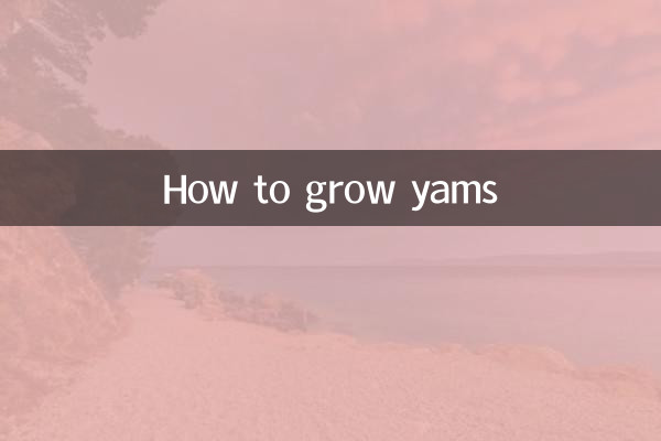 How to grow yams